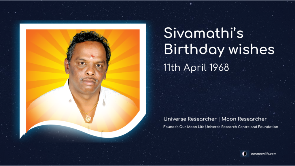 Sivamathi's Birthday wishes (11-04-1968) - For all the Life natured structures that live in this Universe, to live a great life. Best Wishes!